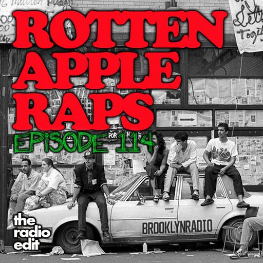 Radio Edit 114 - Rotten Apple Raps
