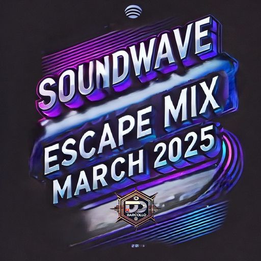 Soundwave Escape Mix March 2025