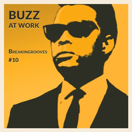 BUZZ at WORK Breakingrooves #10