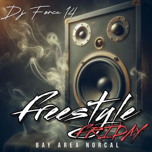 DJ FORCE 14 FREESTYLE FRIDAY PUMP UP DA BASS! BAY AREA NorCal 408