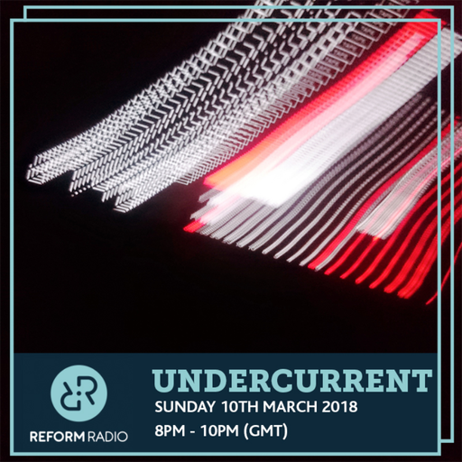 Undercurrent 11th March 2018