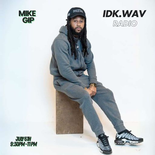 IDK.WAV feat Mike Gip