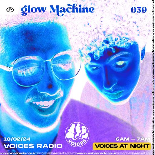 Glow Machine - 10/02/24 - Voices Radio