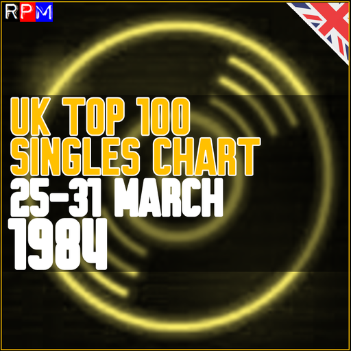 UK TOP 100 : 25-31 MARCH 1984