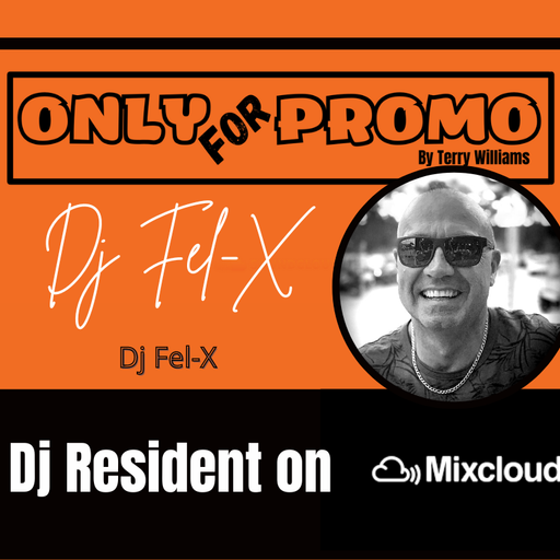 Dj Fel X #002 / Dj Resident OnlyForPromo on Mixcloud