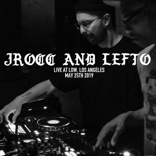 J ROCC AND LEFTO * LIVE AT LOW, LOS ANGELES * MAY 25TH 2019