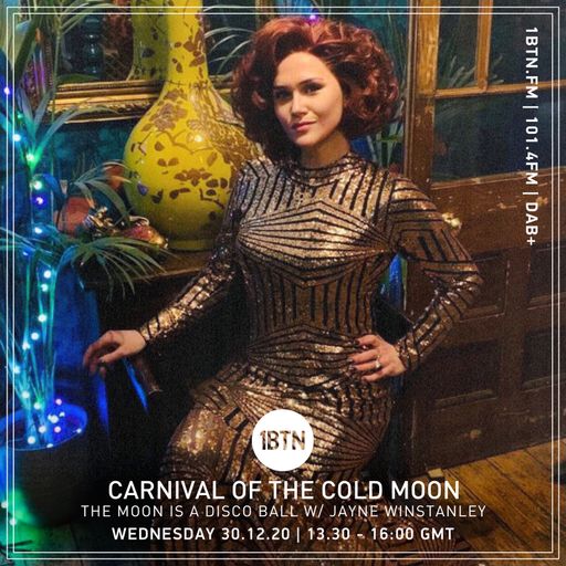 Carnival Of The Cold Moon: The Moon Is A Disco Ball with Jayne Winstanley - 30.12.2020