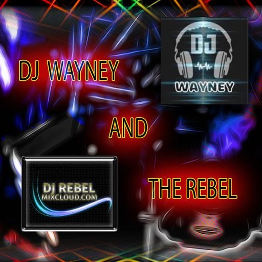 DJ Wayney and The Rebel Mix