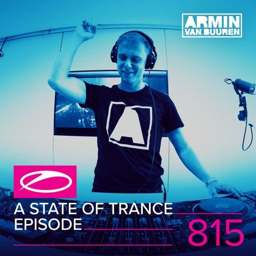 A State Of Trance Episode 815 – Armin van Buuren