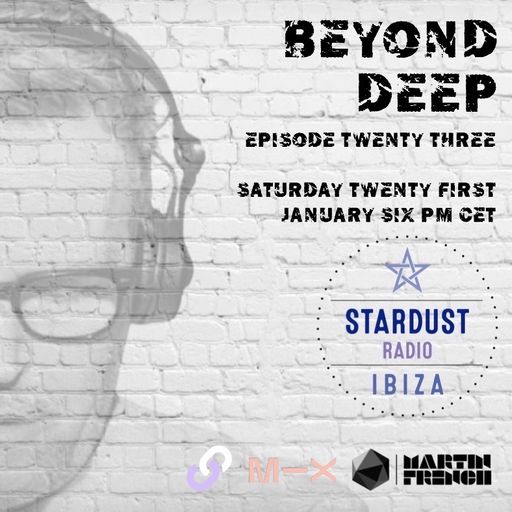 Martin French	Beyond Deep Episode #23 (Ibiza Stardust Radio Mix)