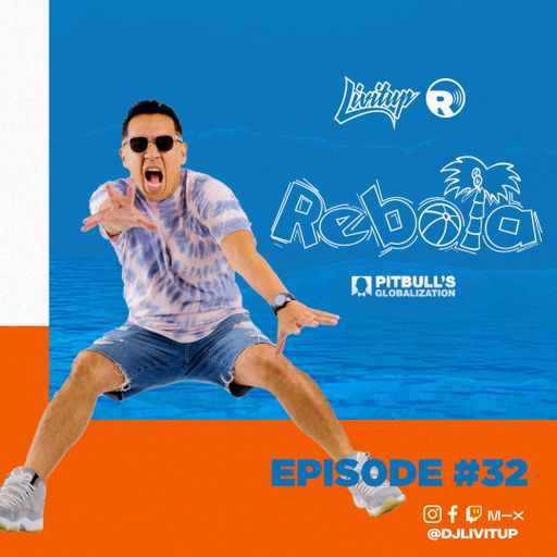 DJ Livitup REBOTA EP. 32 on Pitbull's Globalization Sirius XM