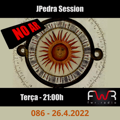 JPedra Session 086 - 26.4.2022