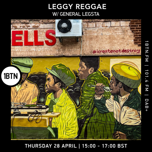Leggy Reggae with General Legsta - 28.04.2022
