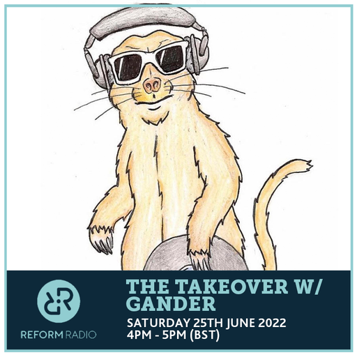 The Takeover w Gander 25th June 2022