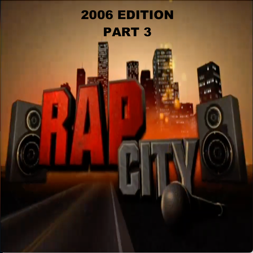 The Rap City Report - 2006 Edition Pt 3