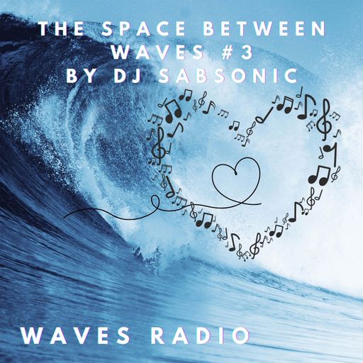 DJSABsonic - The Space Between Waves #3