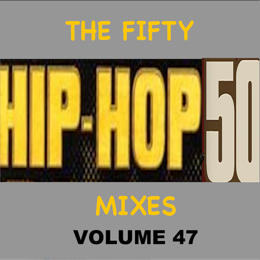 The Fifty #HipHop50 Mixes (1973-2023) - Vol 47