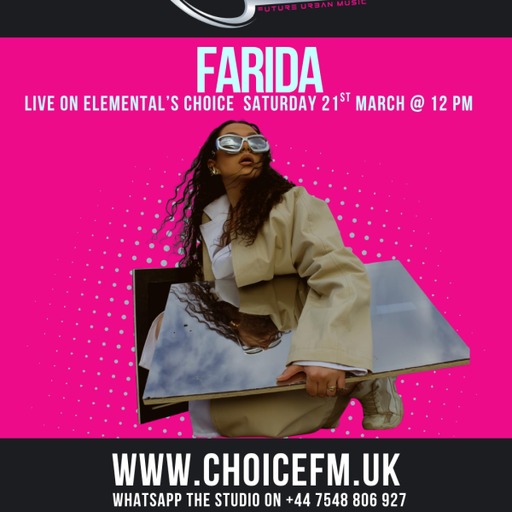 ChoiceFMUK - Elemental's Choice with Lady Elemental interviewing Farida 21.03.2026
