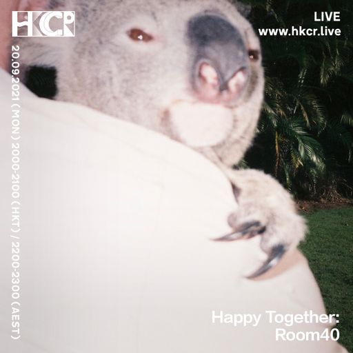 Happy Together: Room40 - 20/09/2021