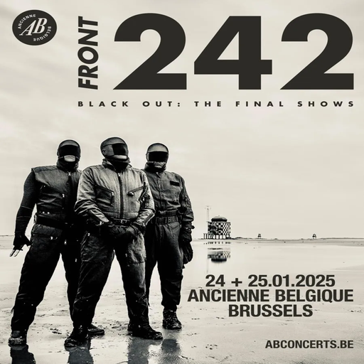 Front 242 LIVE at "Black Out : The Final Show" @ Ancienne Belgique (Brussels) - 25 January 2025