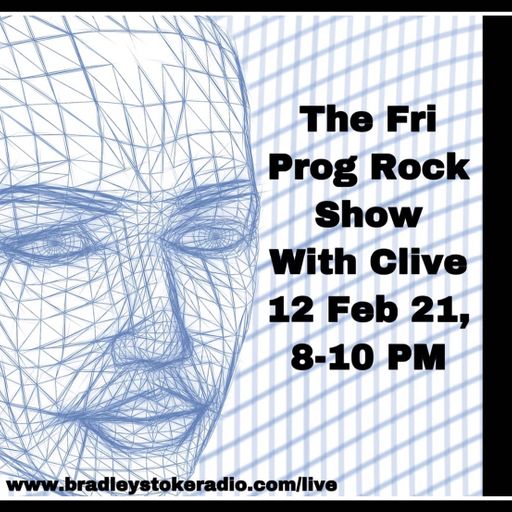 The Fri Prog Rock Show With Clive - 12th February 2021