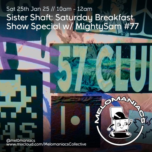 Sister Shaft Saturday Breakfast Show // #77 // 25.01.25 // Melomaniacs Live