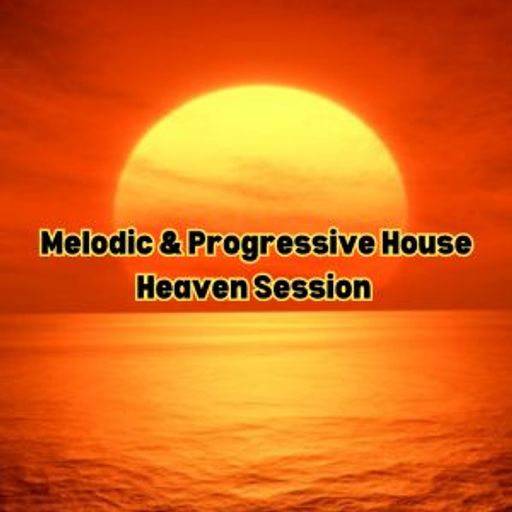 Melodic & Progressive House Heaven Session #050