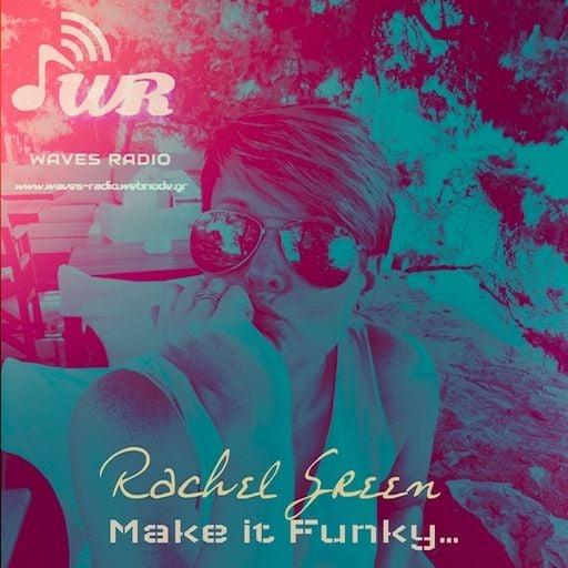 RACHEL GREEN for Waves Radio #17