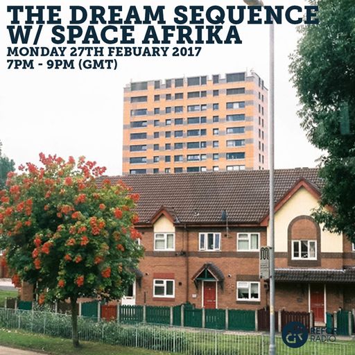 The Dream Sequence w/ Space Afrika 27th February 2017