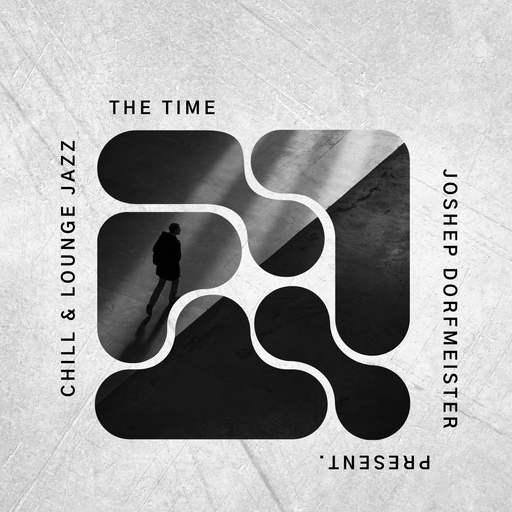Joshep Dorfmeister Present. - Chill & Lounge Jazz The Time