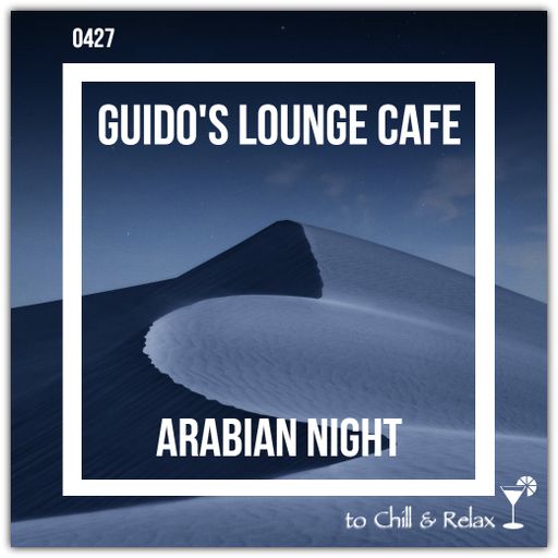 Guido's Lounge Cafe Broadcast 0427 Arabian Night (20200508)
