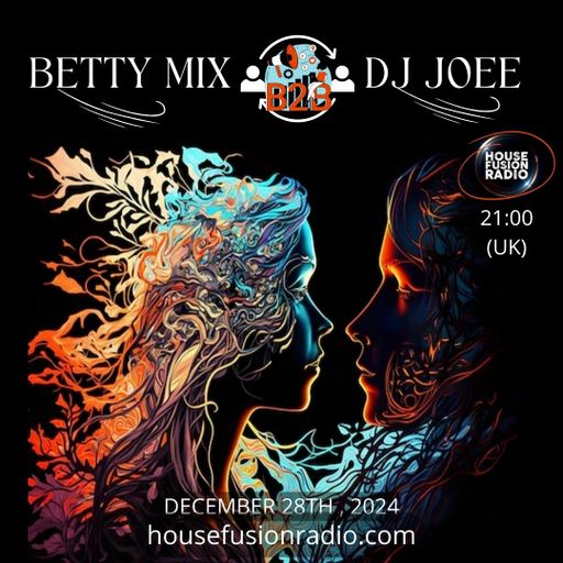 BETTY MIX B2B DJ JOEE - HOUSE FUSION RADIO UK