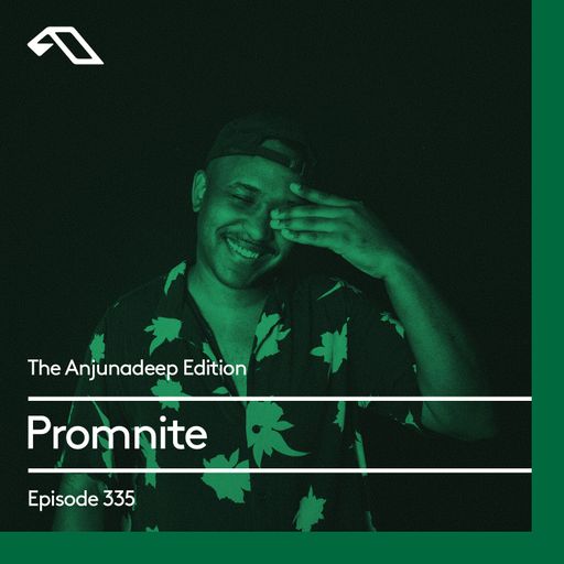 The Anjunadeep Edition 335 with Promnite