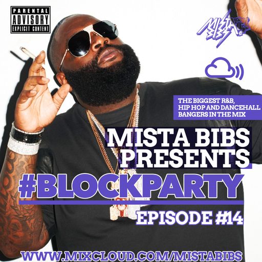 Mista Bibs - #BlockParty Episode 14 (R&B, Hip Hop and Afrobeats) ( follow me instagram - @mistabibs)