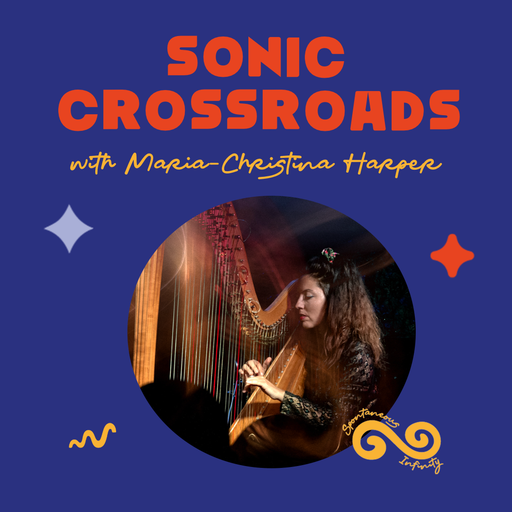Maria-Christina Harper presents: Sonic Srossroads (6 May 2026)