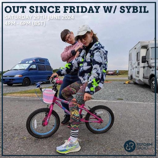 Out Since Friday w/ Sybil 29th June 2024