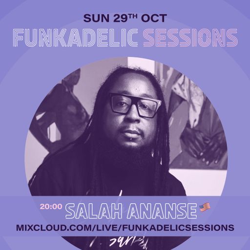 US Music Producer | DJ | Artiste - Salah Ananse - Funkadelic Sessions - 29-OCT-2023