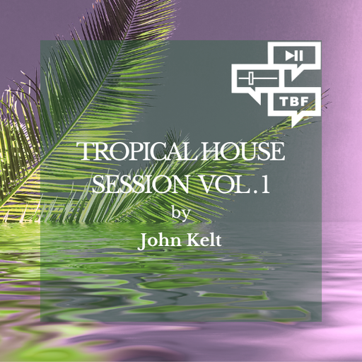 John Kelt - Tropical House Session Vol. 1   02.12.2023