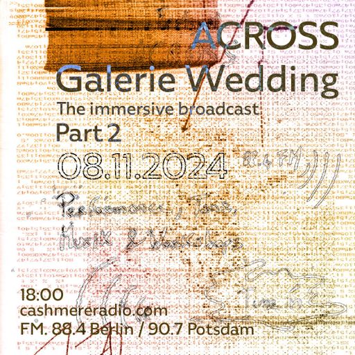 Cashmere Origins ACROSS @ Galerie Wedding #2 08.11.2024