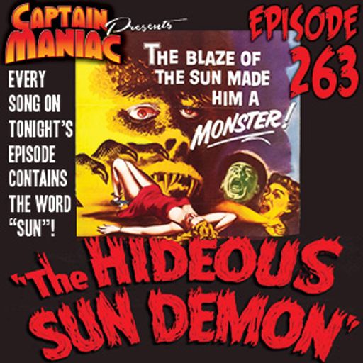 Episode 263 / The Hideous Sun Demon