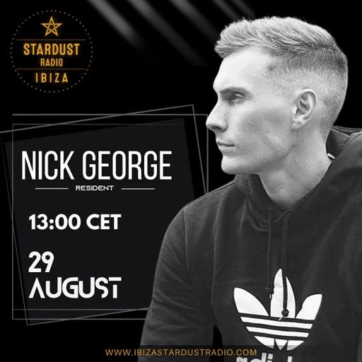 Nick George	-	Ibiza Stardust Radio August Resident House Mix