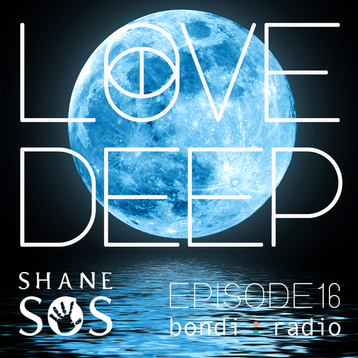 Love Deep Radio Show #16 - SuperMoon