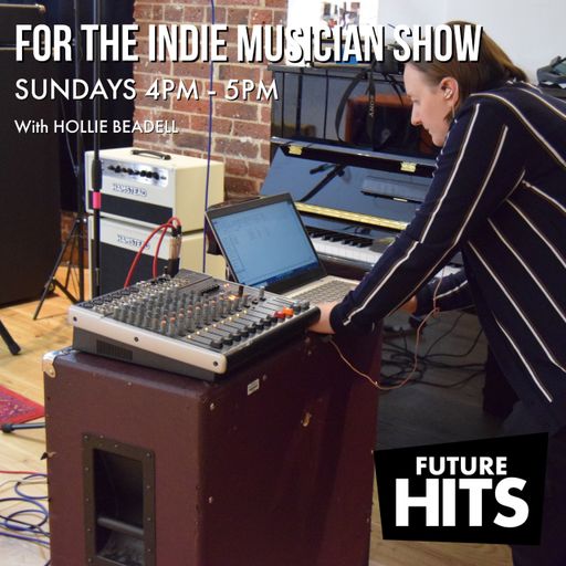 For The Indie Musician Show with Hollie 260125