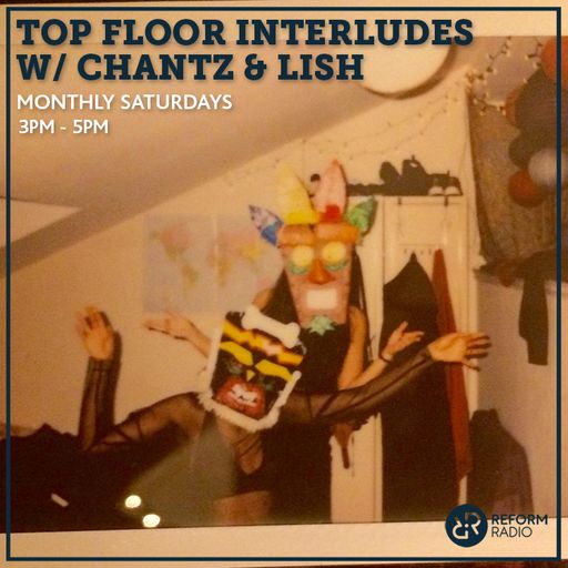 Top Floor Interludes w/ Chantz & Lish 4th May 2019