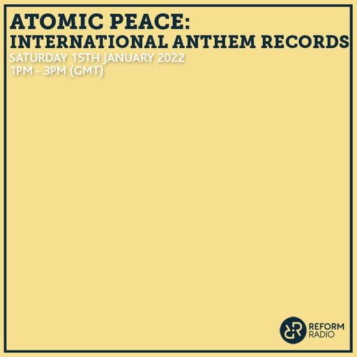 Atomic Peace: International Anthem Records 15th January 2022