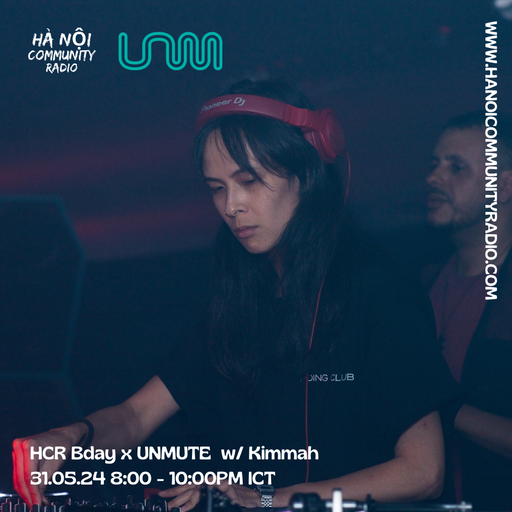 HCR 4th Bday x UNMUTE w/ Kimmah