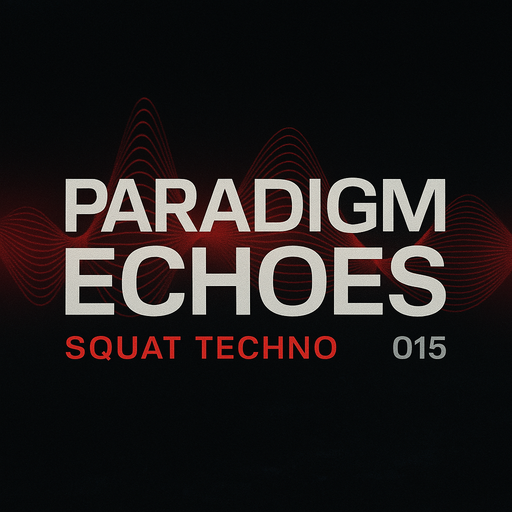 Paradigm Echoes (015) - Techno