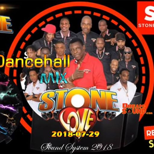 Stone Love - 2018-07-29-Dancehall Mix