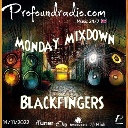 BLACKFINGERS ON MONDAY MIXDOWN 14/11/22