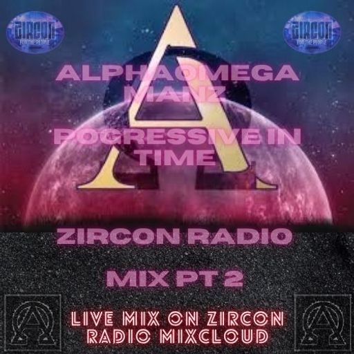 Zircon Radio Pt 2 Progressive Mix AlphaOmega Manz